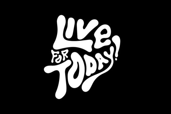 Live for Today: Graphic Design Quotes for Streetwear